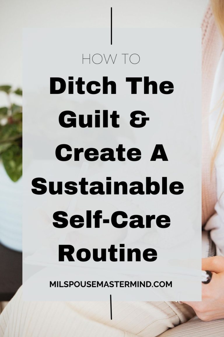 how to ditch the guilt and create a sustainable self care rhythm for your life as a milspouse