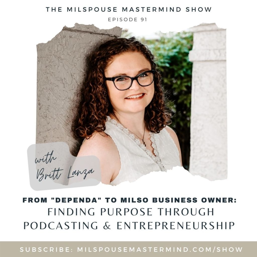 From “Dependa” to Independent Business Owner: Finding Purpose Through Podcasting & Building Online Communities With Milso Coach Britt Lanza