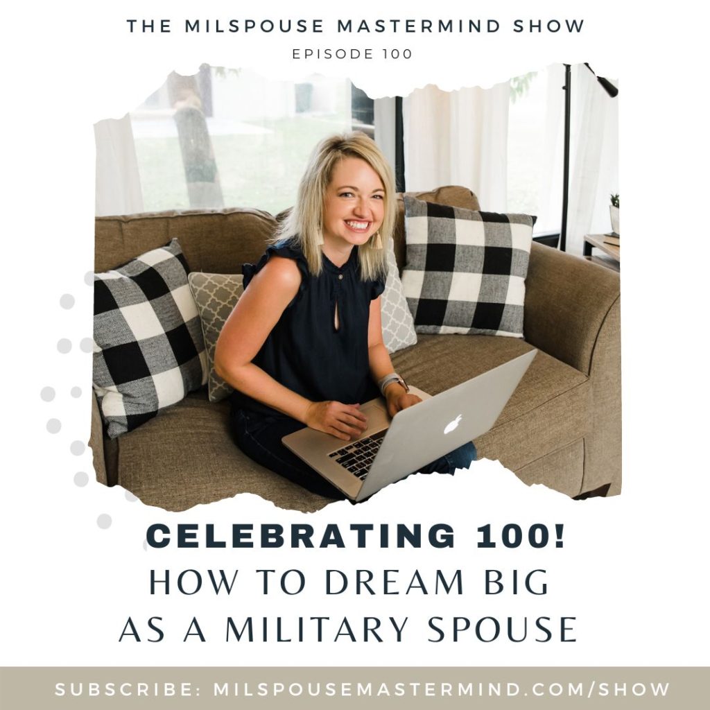 what i've learned in 100 episodes of podcasting, how to dream big as a military spouse