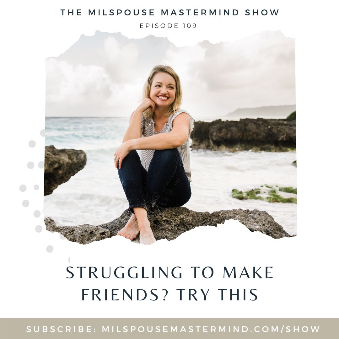 struggling-to-make-friends-as-a-military-spouse-try-this-milspouse