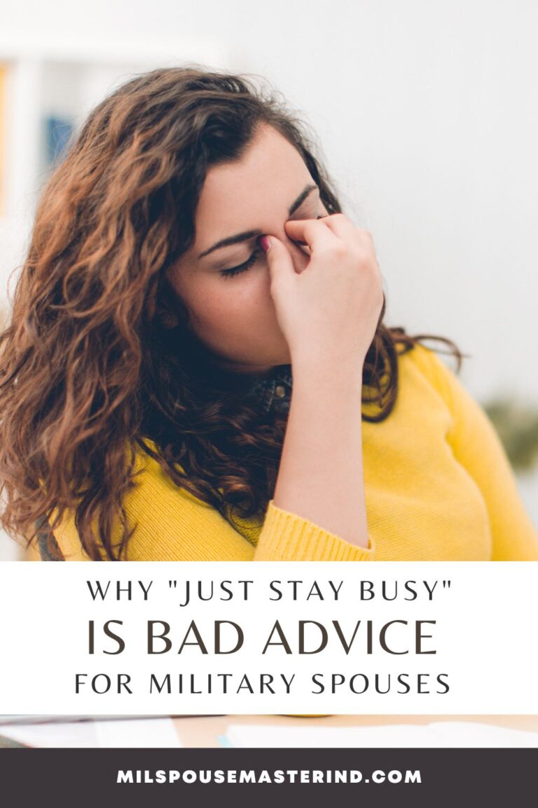 Unpopular Opinion: Why Just Stay Busy is Bad Advice for Military Spouses