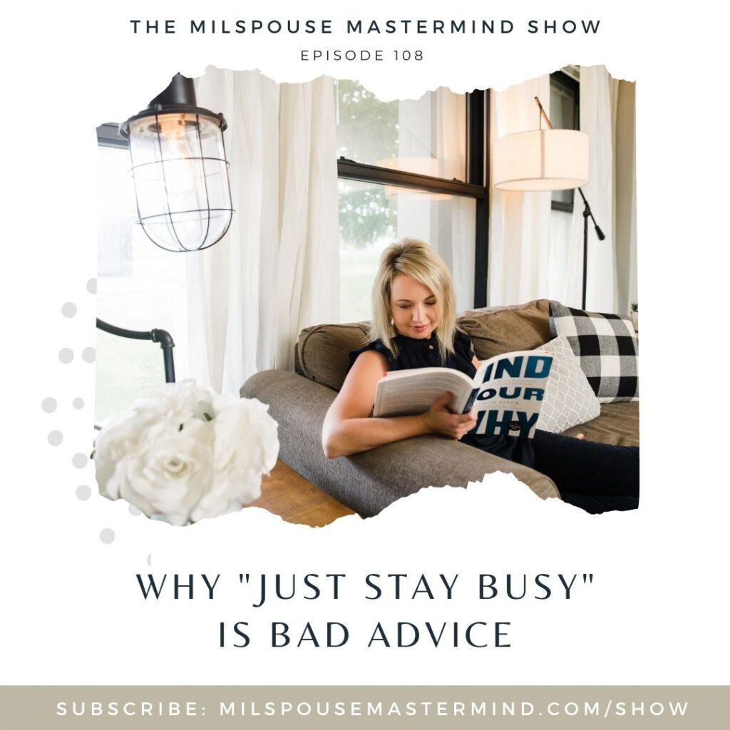 Unpopular Opinion: Why Just Stay Busy is Bad Advice for Military Spouses