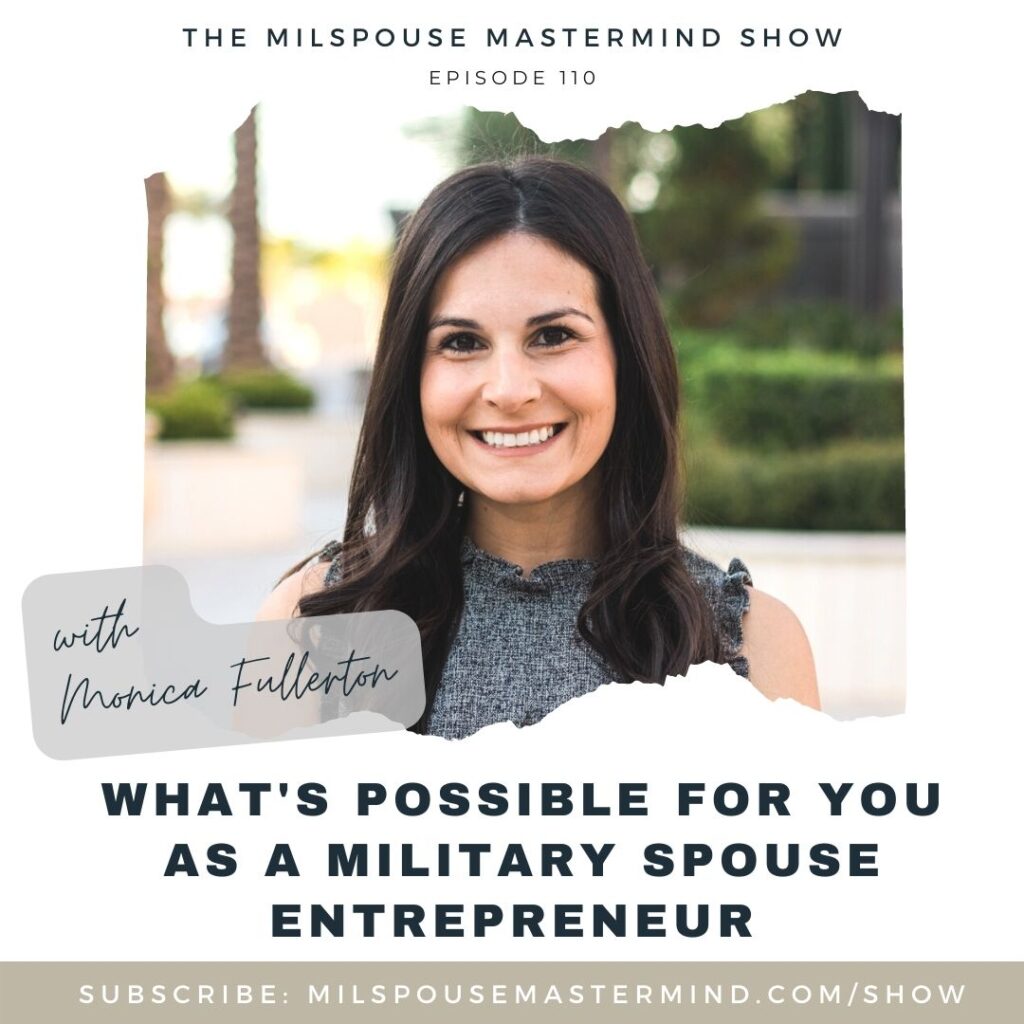 Monica Fullerton, Founder of Spouse-ly. What's Possible as a MilSpouse Entrepreneur