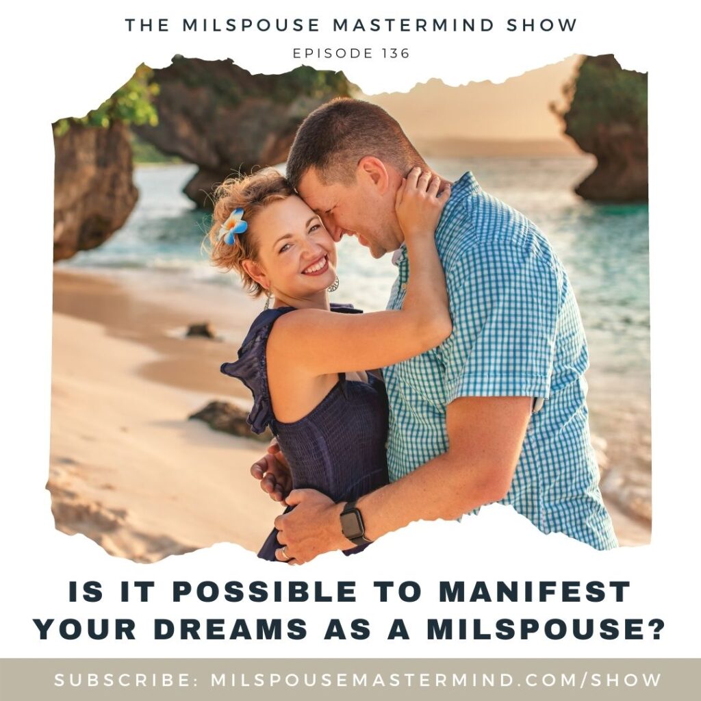 How to manifest the life of your dreams as a military spouse