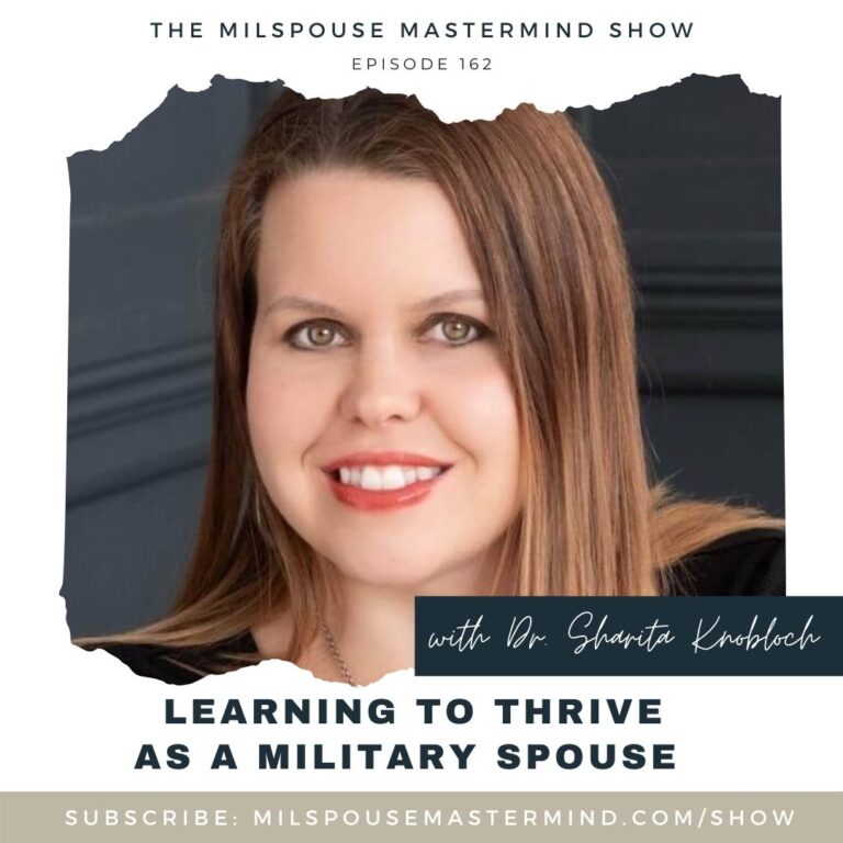 Embracing The “No-Plan Plan” Journey of Military Life. Behind the Scenes of Mission: Milspouse (Formerly Army Wife Network) With Dr. Sharita Knobloch