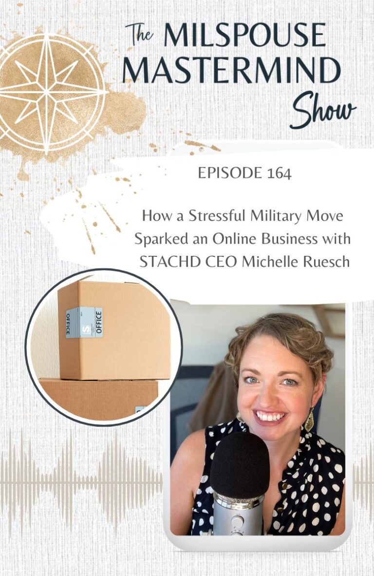 Don’t Just Start a Business, Solve a Problem. How a Stressful Military Move Sparked an Online Business with STACHD CEO Michelle Ruesch
