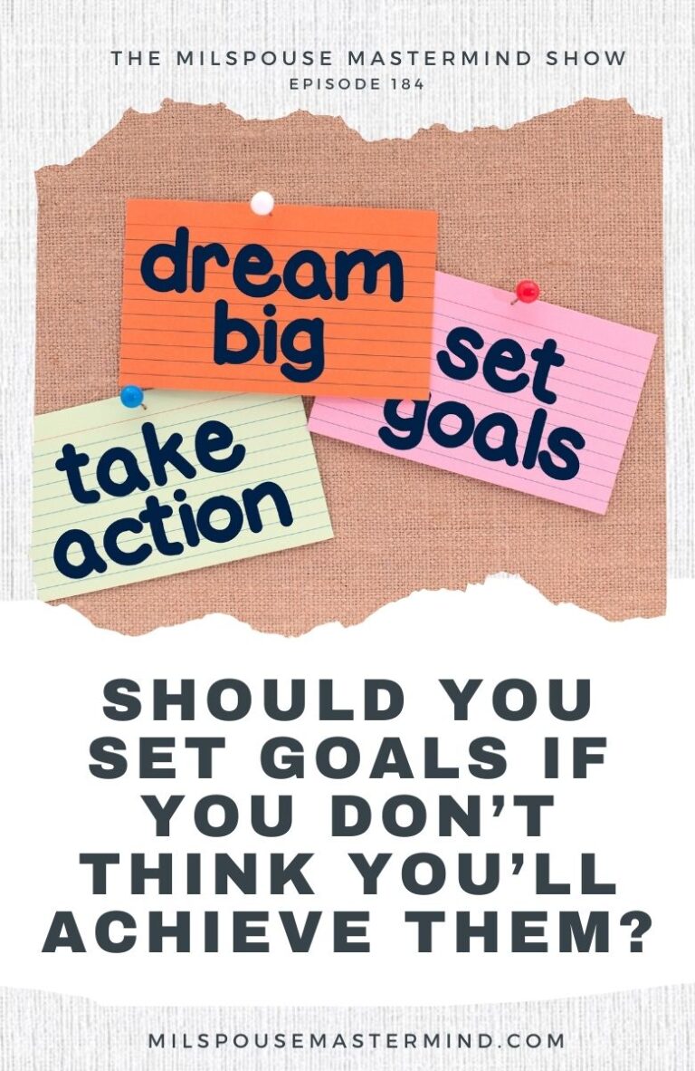 you might not achieve your goals. And you might feel discouraged or defeated. So does that mean you shouldn’t set goals?