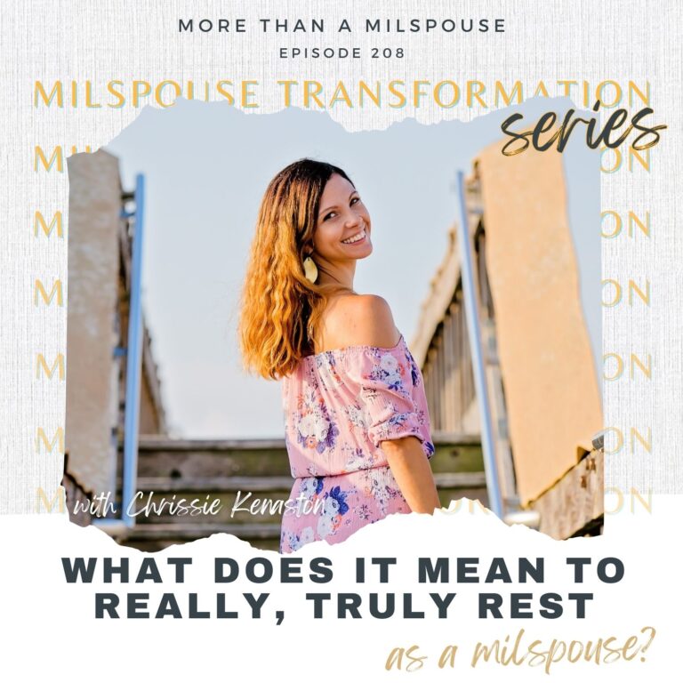 What Does It Mean to Really, Truly Rest as a Military Spouse with Chrissie Kenaston // Milspouse Transformation Series