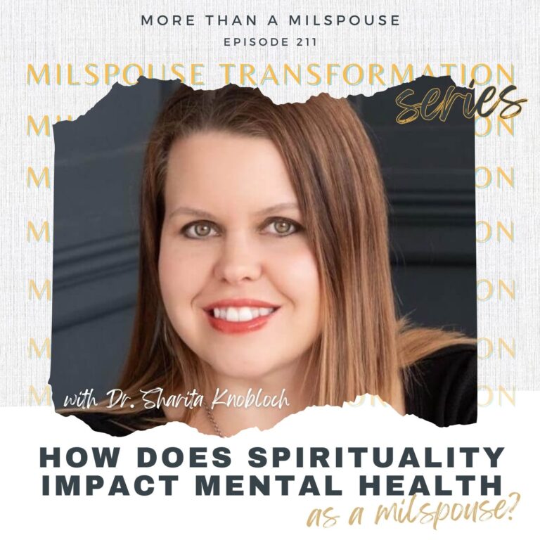 What is Spiritual Health? How Spirituality Affects Military Spouse Mental Health with Dr. Sharita Knobloch // Milspouse Transformation Series