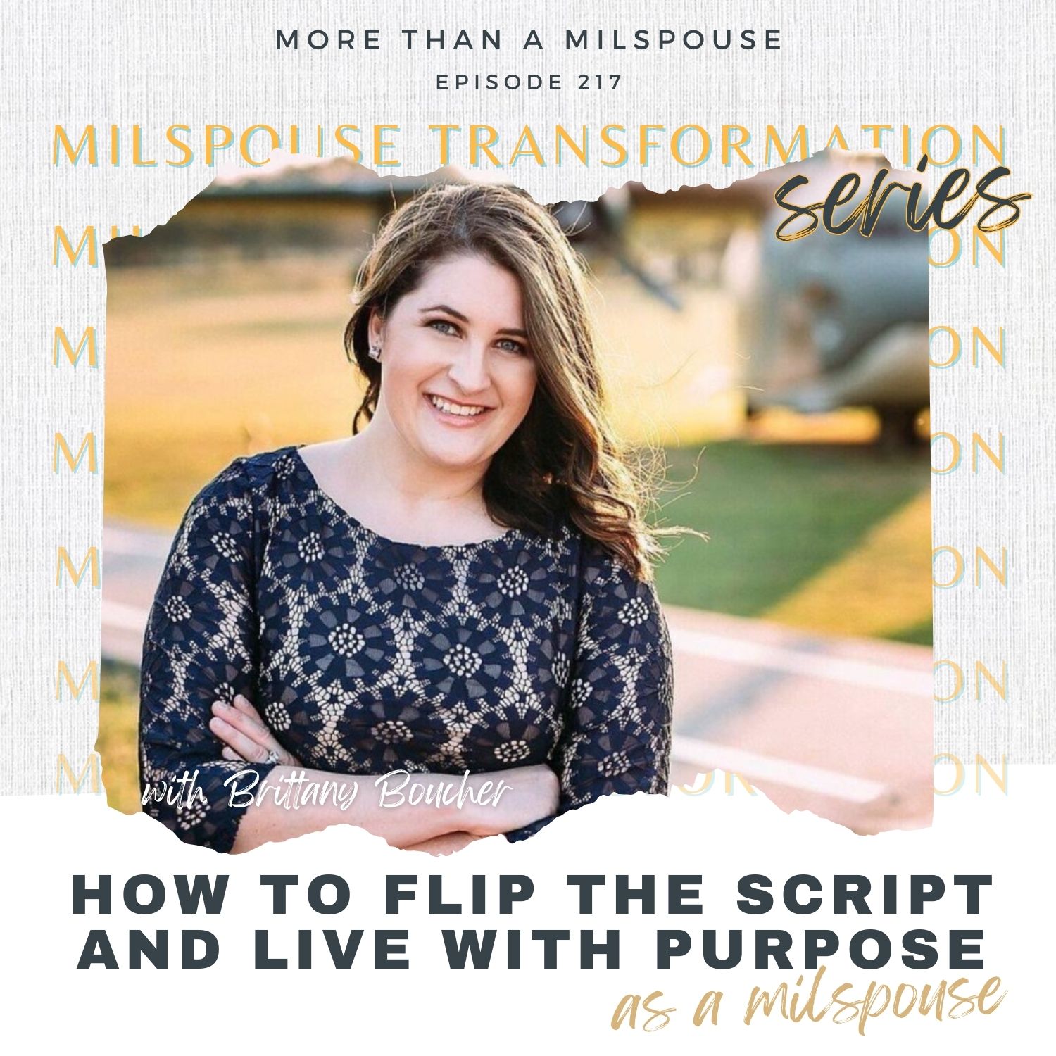 How to Flip the Script & Live With Purpose as a Military Spouse with Discover Your Spark Founder Brittany Boccher // Milspouse Transformation Series