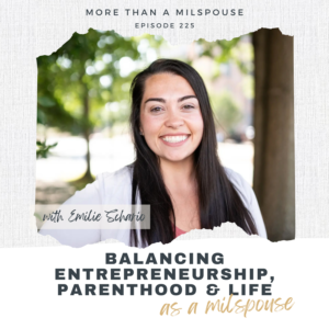 What does it look like to balance entrepreneurship, parenthood, and life as a military spouse?