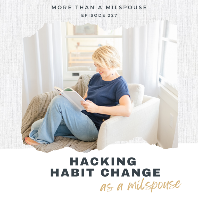 What matters most as a military spouse? Your habits. Here's how to hack habit change.