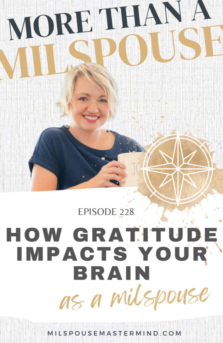 Is gratitude really important? Or is it overrated? Let's unpack how gratitude impacts your brain as a military spouse