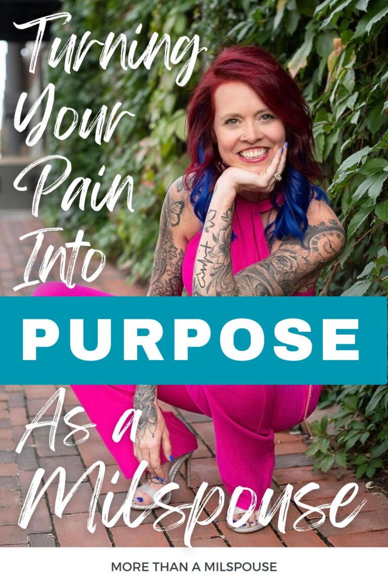 Inspiration and tools to help military spouses turn their pain into a purpose-fueled life.