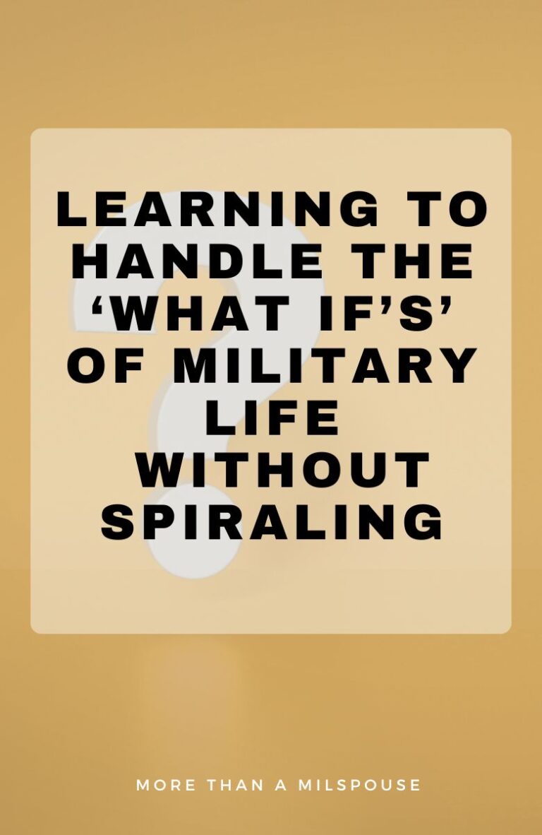 Learning to handle the what ifs of military life without spiraling
